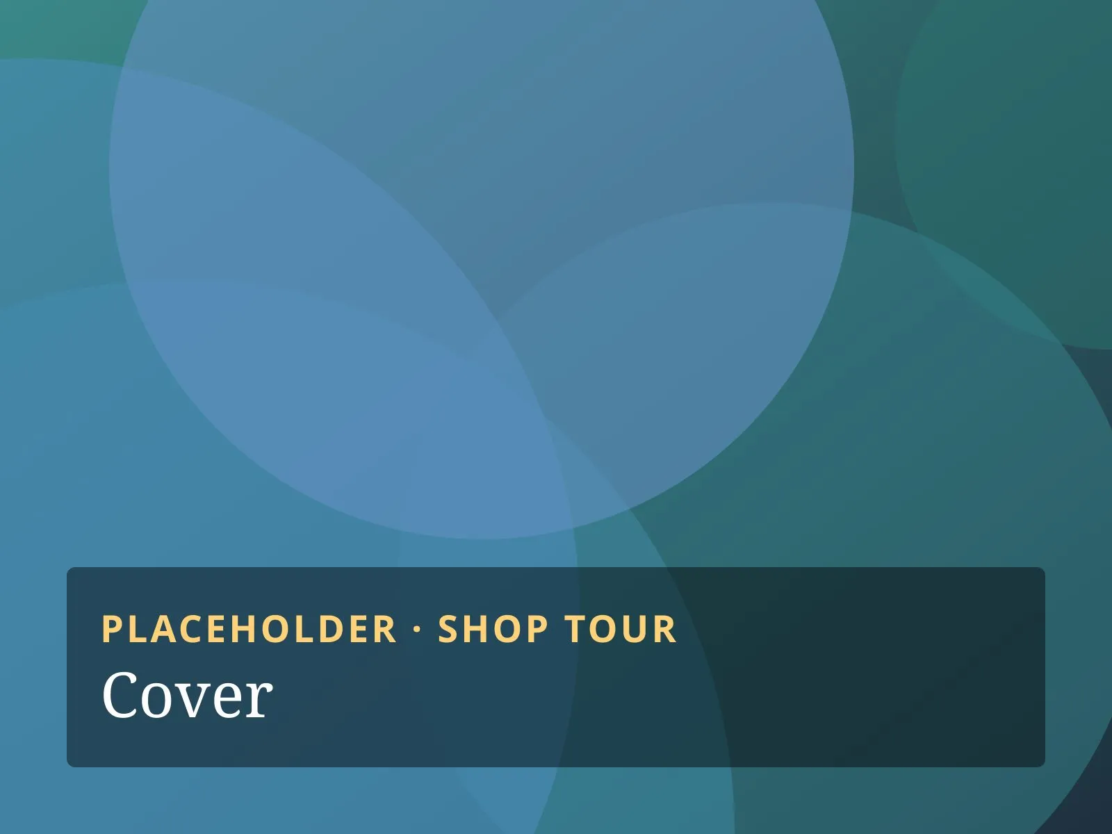 Placeholder image labelled "Shop tour — Cover"